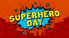Read More - MONDAY - SUPER HERO DAY